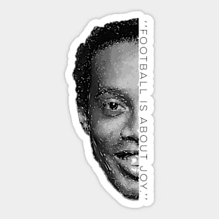 ''Football is about joy.'' Sticker - Ronaldinho Sticker